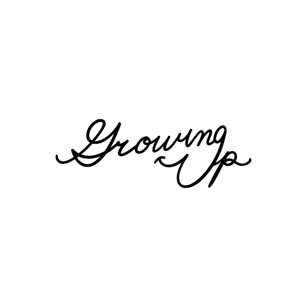 GROWING UP